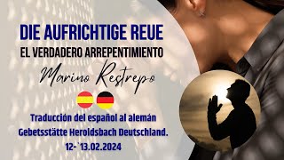 Die aufrichtige Reue El verdadero arrepentimiento Marino Restrepo Alemania 13022024 [upl. by Arihaj]