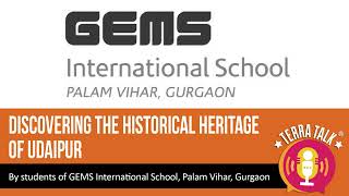 GEMS INTERNATIONAL SCHOOL PALAM VIHAR GURGAON  DISCOVERING THE HISTORICAL HERITAGE OF UDAIPUR [upl. by Hildegaard]