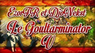 Dofus GOULTARMINATOR V  2013  Infos avec DjONekst 245 [upl. by Ativahs]