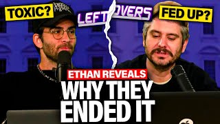 Ethan BITTER BREAKUP w Hasan EXPOSED Why LEFTOVERS Was CANCELLED REVEALED [upl. by Savage]