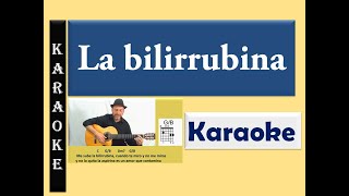 La Bilirrubina 🎤 KARAOKEJuan Luis Guerra [upl. by Festa]