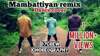 Mambattiyan Remix  D7 Crew Dance Cover [upl. by Ahsilahs824]