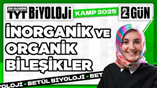 2 İnorganik Bileşikler Organik Bileşikler  2025 TYT Biyoloji Kampı 2 Video [upl. by Ieppet364]