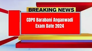 CDPO Barabani Anganwadi Exam Date 2024  Check Exam Date [upl. by Odlanyar]