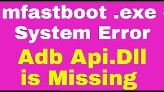 mfastboot exe  System Error Adb ApiDll is Missing solution 1000Done [upl. by Anitselec771]