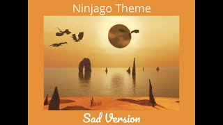 Ninjago Theme Sad Version [upl. by Lettie759]