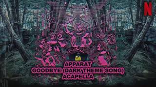 Apparat  Goodbye Dark Netflix Theme Song  Acapella [upl. by Nyletak]