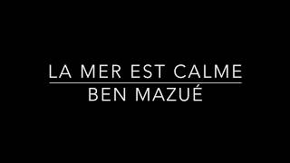 La mer est calme  Ben Mazué karaoke guitare amp piano [upl. by Nonah]