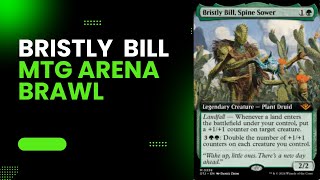 Bristly Bill Spine Sower Brawl Gameplay Magic the Gathering Arena Brawl [upl. by Curson]