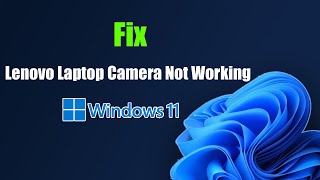 Windows 11 Lenovo Laptop Camera Not Working  Fixed [upl. by Troth]