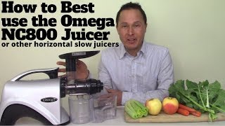 How to Best Use the Omega NC800 and other Horizontal Auger Juicers [upl. by Naples]