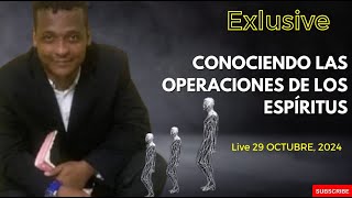 CONOCIENDO LAS OPERACIONES DE LOS ESPÍRITUS [upl. by Ariad]