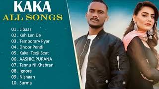 Jukebox New 2023  Kaka all songs Keh Len De  Kaka New Song Latest Punjabi Songs [upl. by Minnie]