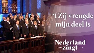 Nederland Zingt t Zij vreugde mijn deel [upl. by Aurelia]