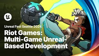 Riot’s MultiGame UnrealBased Development Ecosystem  Unreal Fest 2024 [upl. by Anny707]