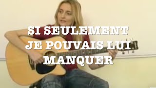 Si seulement je pouvais lui manquer  CALOGERO  by LO JAY  guitare acoustique  Paroles [upl. by Skip]