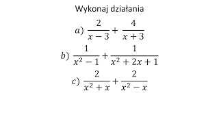 Dodawanie wyrażeń wymiernych Wykonaj następujące działania [upl. by Eisset]