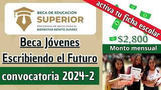 BECA para UNIVERSIDAD 💲2800 mensuales👩‍🎓 JÓVENES ESCRIBIENDO EL FUTURO 🟢¿Cómo Activa Ficha Escolar [upl. by Whitford]