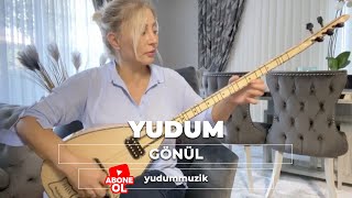 Yudum  Gönül gönül orhangencebayyudum [upl. by Yelrak305]