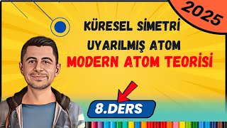 Küresel Simetri  Uyarılmış Atom  Modern Atom Teorisi  11Sınıf Kimya  8Ders [upl. by Yentruoc]