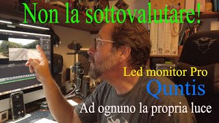 Quntis Led Monitor Pro  Ad ognuno la propria luce [upl. by Rafaelle]