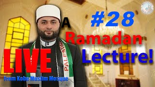 Ramadan Lecture 28 [upl. by Waxman545]