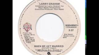 WHEN WE GET MARRIED LARRY GRAHAM with THE DREAMLOVERS [upl. by Divine]