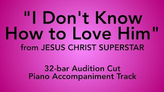 quotI Dont Know How to Love Himquot from Jesus Christ Superstar  32bar Audition Cut Piano Accompaniment [upl. by Lenoel]