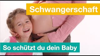 Schwangerschaft  so schützt du dein Baby [upl. by Bj]