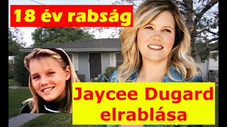 Jaycee Dugard elrablása és 18 évig tartó raboskodása [upl. by Rick]