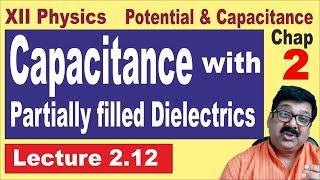 🔴  212  Derivation of Capacitance with partially filled Dielectrics  Class 12 Physics [upl. by Bowman605]