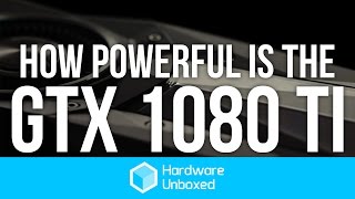 How Powerful is Nvidias GTX 1080 Ti [upl. by Linad766]