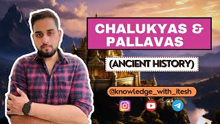 CHALUKYAS amp PALLAVAS  ANCIENT HISTORY  SSC  CGL  UPSC  IAS  KNOWLEDGE WITH ITESH [upl. by Nyrek52]