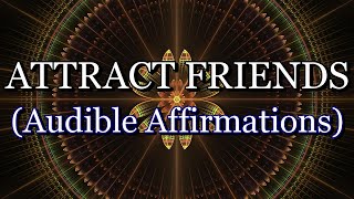 852 Hz – ATTRACT FRIENDS – Meditation Music With Audible Subliminal Affirmations [upl. by Akemaj]