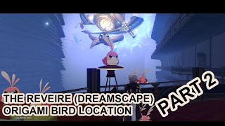 Honkai Star Rail Penacony The Reverie Dreamscape  All Origami Bird Location Part 2 [upl. by Nhabois]