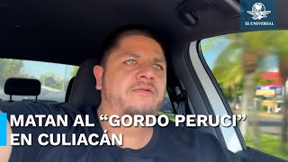 Youtuber “Gordo Peruci” es asesinado en Culiacán su esposa resulta herida [upl. by Aikemehs768]