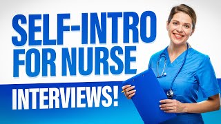 SELFINTRODUCTION for NURSE INTERVIEWS Nursing Job interview Questions amp Answers [upl. by Ahterahs]