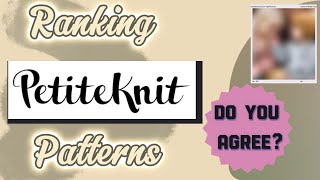 Ranking Petite Knit Patterns  Do you agree [upl. by Ibloc]