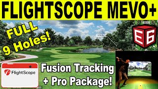 Flightscope Mevo Plus  Playing 9 Holes with Fusion Tracking amp Pro Package E6 Connect Golf [upl. by Recnal]