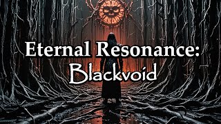 Eternal Resonance Blackvoid by Dimaension X [upl. by Lenno]