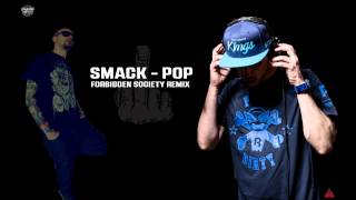 SMACK  POP FORBIDDEN SOCIETY RMX [upl. by Bakerman647]