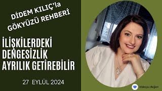 27 EYLÜL 2024💙İLİŞKİLERDEKİ DENGESİZLİK AYRILIK GETİREBİLİR💙Gökyüzü Rehberi [upl. by Ynnaf301]