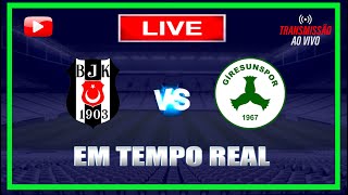 BESIKTAS X GIRESUNSPOR AO VIVO  TURQUIA  ACOMPANHAMENTO DO JOGO   DICAS E PALPITES [upl. by Nrehtak]