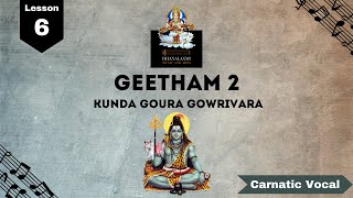 Geetham 2 – Kunda goura  Malahari Ragam  Carnatic music lessons for beginners  Lesson 6 [upl. by Garnet]