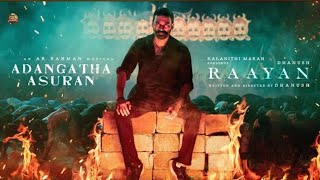 Raayan  Adangaatha Asuran Lyrical Video  Dhanush  Sundeep kishan  Sj Surya  AdangaathaAsuran [upl. by Regnig310]