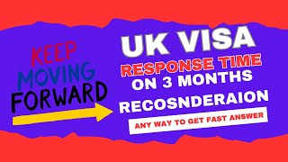 UK Visa Processing TimeUK Visa 3 Months ReconsiderationAny Way to Get Answer FastUK Tourist Visa [upl. by Neurath]