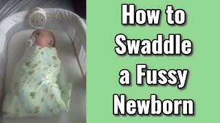 How to Swaddle a Fussy Newborn [upl. by Aidan]