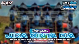 DJ JIKA CINTA DIA TERBARU BASS HOREG COCOK BUAT KARNAVAL DJ YANG KALIAN CARI CARI [upl. by Aeila100]