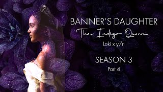 Banners Daughter The Indigo Queen Season 3 Part 4 Loki x yn [upl. by Aihsekat]