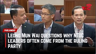 Leong Mun Wai questions why NTUC leaders often come from the ruling party [upl. by Hausner616]